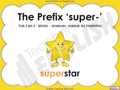 The Prefix 'super-' - Year 3 and 4 Teaching Resources